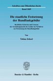 Die staatliche Festsetzung der Rundfunkgebühr. Die staatliche Festsetzung der Rundfunkgebühr.