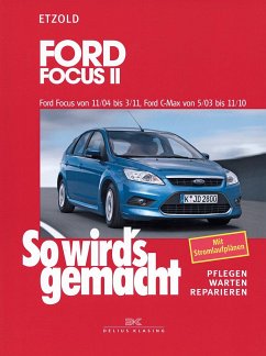 So wird's gemacht. Ford Focus von 11/04 bis 3/11, Ford C-Max von 5/03 bis 11/10 - Etzold, Rüdiger