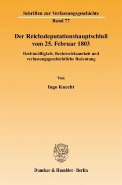 Der Reichsdeputationshauptschluß vom 25. Februar 1803. - Knecht, Ingo Der Reichsdeputationshauptschluß vom 25. Februar 1803. - Knecht, Ingo