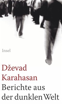 Berichte aus der dunklen Welt - Karahasan, Dzevad