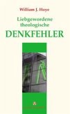 Liebgewordene theologische Denkfehler