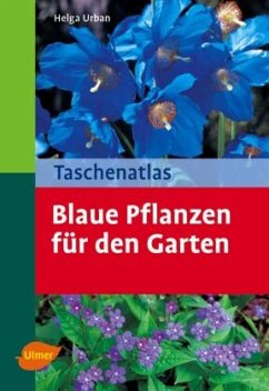 Taschenatlas Blaue Pflanzen für den Garten - Urban, Helga