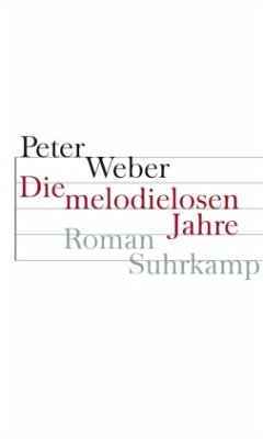 Die melodielosen Jahre - Weber, Peter