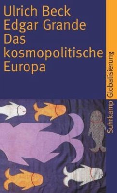 Das kosmopolitische Europa - Beck, Ulrich; Grande, Edgar