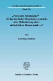 »Nationale Alleingänge« - Förderung hoher Regelungsstandards oder Behinderung eines einheitlichen Binnenmarktes?