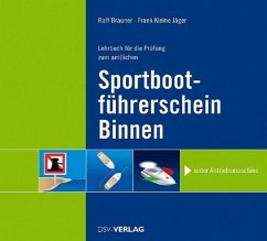 Lehrbuch für die Prüfung zum amtlichen Sportbootführerschein-Binnen unter Antriebsmaschine - Brauner, Ralf; Kleine Jäger, Frank
