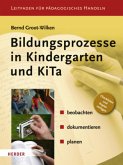 Bildungsprozesse in Kindergarten und Kita