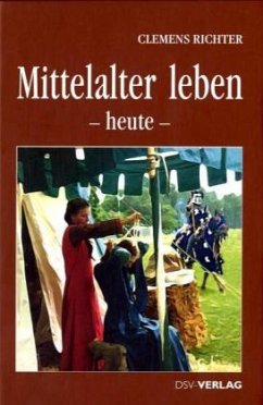 Mittelalter leben - heute - Richter, Clemens