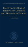 Electron Scattering Theory for Ordered and Disordered Matter