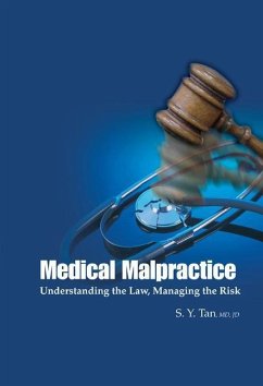 Medical Malpractice: Understanding the Law, Managing the Risk - Tan, Siang-Yong