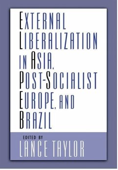 External Liberalization in Asia, Post-Socialist Europe, and Brazil - Taylor, Lance (ed.)