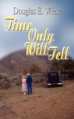 Time Only Will Tell - Wiese, Douglas E.