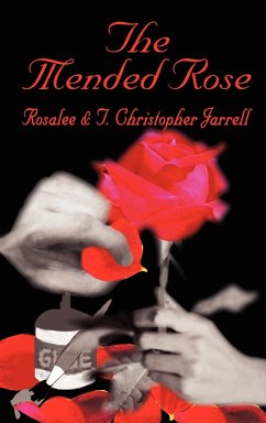 The Mended Rose - Jarrell, Rosalee; Jarrell, T. Christopher