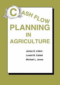 Cash Flow Planning in Agriculture - Libbin, James D; Catlett, Lowell B; Jones, Michael L