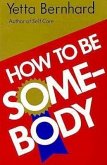 How to Be Somebody