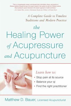 The Healing Power of Acupressure and Acupuncture - Bauer, Matthew