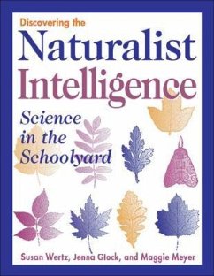 Discovering the Naturalist Intelligence - Glock, Jenna; Wertz, Susan; Meyer, Maggie