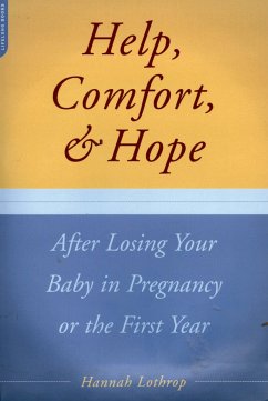 Help, Comfort, and Hope After Losing Your Baby in Pregnancy or the First Year - Lothrop, Hannah