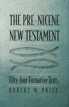The Pre-Nicene New Testament - Price, Robert M