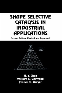 Shape Selective Catalysis in Industrial Applications, Second Edition, - Chen, N y; Chen, Wai-Fah; Garwood, William E
