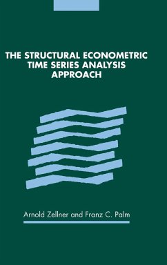 The Structural Econometric Time Series Analysis Approach - Zellner, Arnold / Palm, Franz C. (eds.)