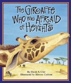 The Giraffe Who Was Afraid of Heights - Ufer, David A