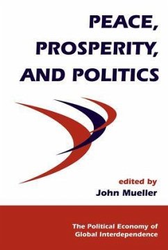 Peace, Prosperity, And Politics - Mueller, John