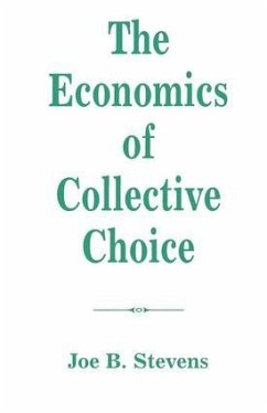 The Economics Of Collective Choice - Stevens, Joe B