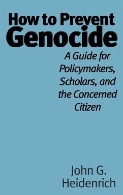 How to Prevent Genocide - Heidenrich, John G.