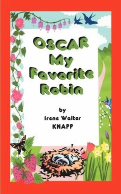 Oscar My Favorite Robin - Knapp, Irene Walter Brown