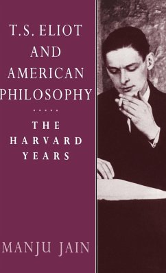T. S. Eliot and American Philosophy - Jain, Manju