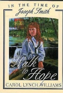 Walk to Hope: In the Time of Joseph Smith - Williams, Carol Lynch