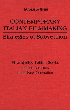 Contemporary Italian Filmmaking: Strategies of Subversion: Pirandello, Fellini, Scola, and the Directors of the New Generation - Gieri, Manuela