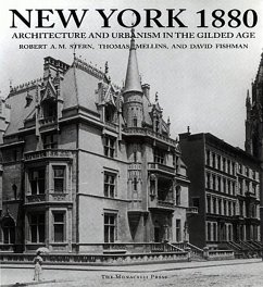 New York 1880: Architecture and Urbanism in the Gilded Age - Stern, Robert A. M.; Mellins, Thomas; Fishman, David
