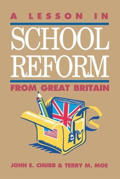 A Lesson in School Reform from Great Britain - Chubb, John E.; Moe, Terry M.