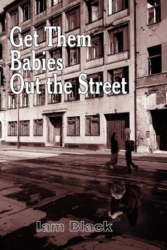 Get Them Babies Out the Street - Black, Iam