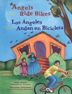 Angels Ride Bikes and Other Fall Poems - Alarcón, Francisco X