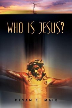 Who Is Jesus? - Mair, Devan C.