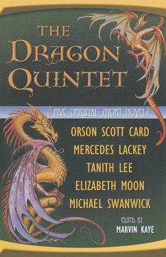 The Dragon Quintet - Card, Orson Scott; Moon, Elizabeth; Swanwick, Michael