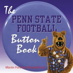 The Penn State Football Button Book - Ford, Martin; Ford, Russell