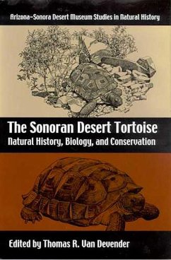 The Sonoran Desert Tortoise: Natural History, Biology, and Conservation
