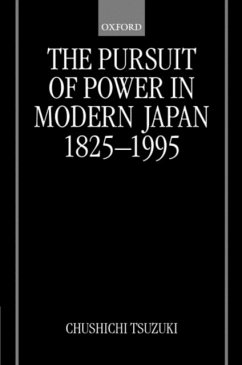 The Pursuit of Power in Modern Japan 1825-1995 - Tsuzuki, Chushichi (Professor of International Relations, Professor