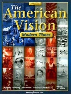 The American Vision: Modern Times - Appleby, Joyce; Brinkley, Alan; Broussard, Albert S.