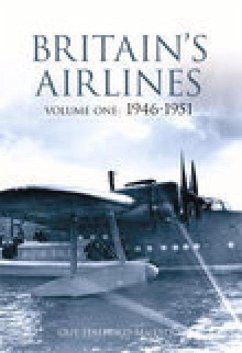 Britain's Airlines Volume One: 1946-1951volume 1 - Halford-Macleod, Guy