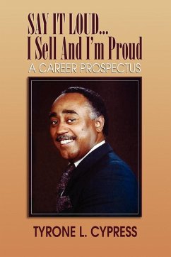 SAY IT LOUD...I Sell And I'm Proud - Cypress, Tyrone L.