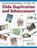 Photographer's Guide to Slide Duplication and Enhancement