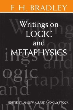 Writings on Logic and Metaphysics - Bradley, F H