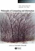 The Blackwell Guide to the Philosophy of Computing and Information The Blackwell Guide to the Philosophy of Computing and Information