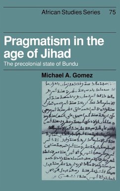 Pragmatism in the Age of Jihad - Gomez, Michael A.; Michael a., Gomez