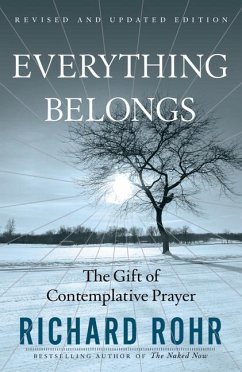 Everything Belongs: The Gift of Contemplative Prayer - Rohr, Richard